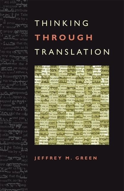 Thinking Through Translation - Jeffrey M Green