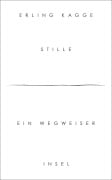 Cover-Bild zum Titel 'Stille' von 'Erling Kagge'