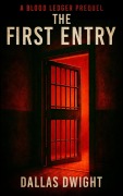 Cover-Bild zum Titel 'The First Entry (The Blood Ledger, #0)' von 'Dallas Dwight'