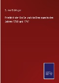 Friedrich der Große und die Breslauer in den Jahren 1740 und 1741 - Colmar Grünhagen