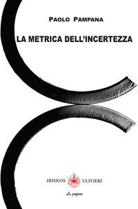 La metrica dell'incertezza - Paolo Pampana