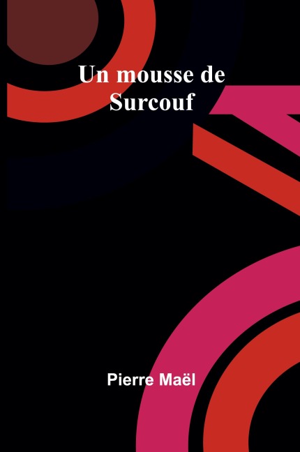 Un mousse de Surcouf - Pierre Maël