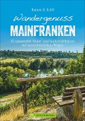 Cover-Bild zum Titel 'Wandergenuss Mainfranken' von 'Rainer D. Kröll'