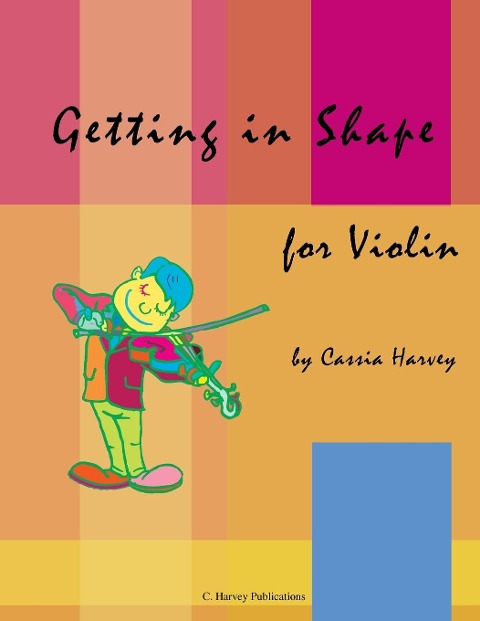 Getting in Shape for Violin - Cassia Harvey