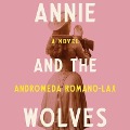 Cover-Bild zum Titel 'Annie and the Wolves Lib/E' von 'Andromeda Romano-Lax'