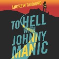 Cover-Bild zum Titel 'To Hell with Johnny Manic' von 'Andrew Diamond'