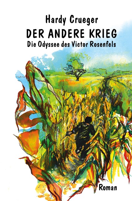 Der andere Krieg - Die Odyssee des Victor Rosenfels - Hardy Crueger
