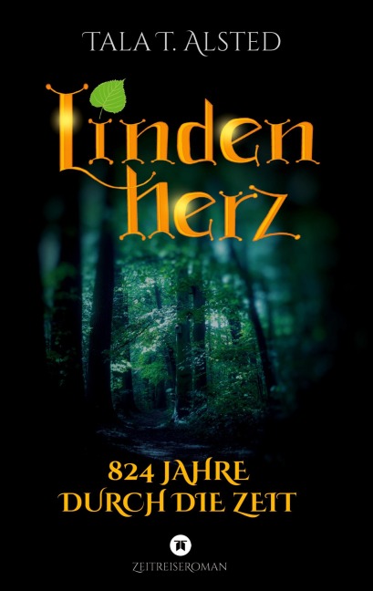 Lindenherz - 824 Jahre durch die Zeit - Tala T. Alsted