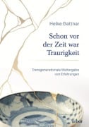 Cover-Bild zum Titel 'Schon vor der Zeit war Traurigkeit' von 'Heike Gattnar'
