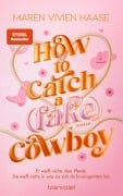 Cover-Bild zum Titel 'How to Catch a (Fake) Cowboy' von 'Maren Vivien Haase'