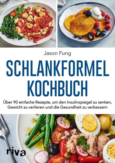 Schlankformel-Kochbuch - Jason Fung, Alison Maclean