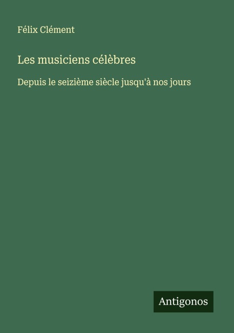 Les musiciens célèbres - Félix Clément