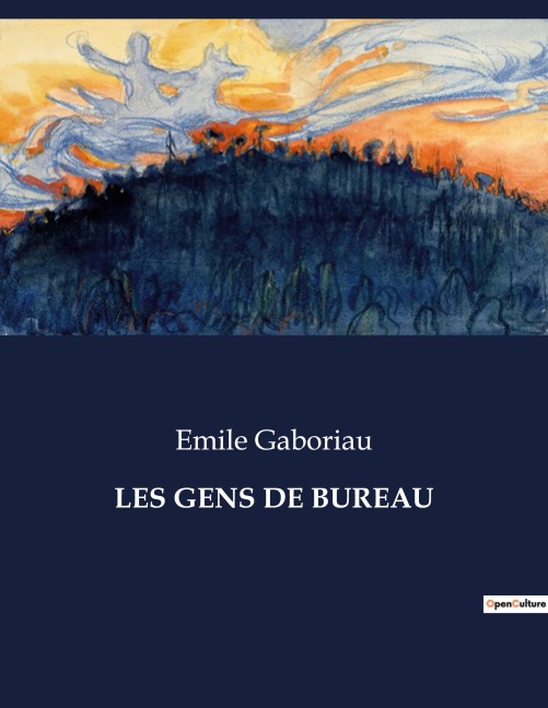 LES GENS DE BUREAU - Emile Gaboriau