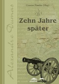 Cover-Bild zum Titel 'Zehn Jahre später' von 'Alexandre Dumas'