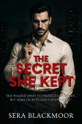 Cover-Bild zum Titel 'The Secret She Kept' von 'Sera Blackmoor'