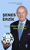 Olmaz Olmaz Demeyin, Olmaz Olmaz - Senes Erzik