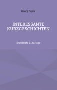 Cover-Bild zum Titel 'INTERESSANTE KURZGESCHICHTEN' von 'Georg Papke'