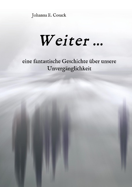 Weiter ... - Johanna E. Cosack