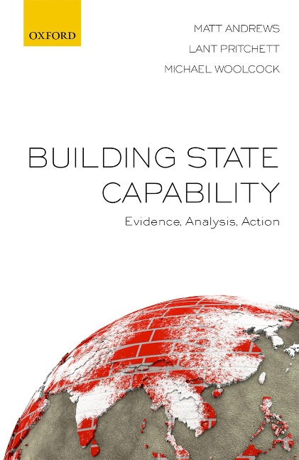 Building State Capability - Matt Andrews, Lant Pritchett, Michael Woolcock