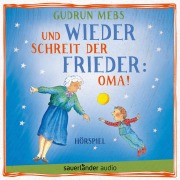 Cover-Bild zum Titel 'Und wieder schreit der Frieder: Oma!' von 'Gudrun Mebs'