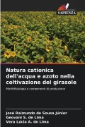 Cover-Bild zum Titel 'Natura cationica dell'acqua e azoto nella coltivazione del girasole' von 'José Raimundo de Sousa Júnior, Geovani S. de Lima, Vera Lúcia A. de Lima'