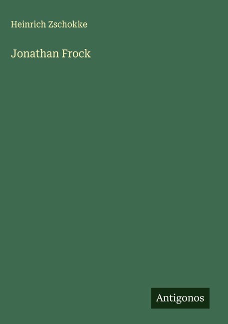 Jonathan Frock - Heinrich Zschokke