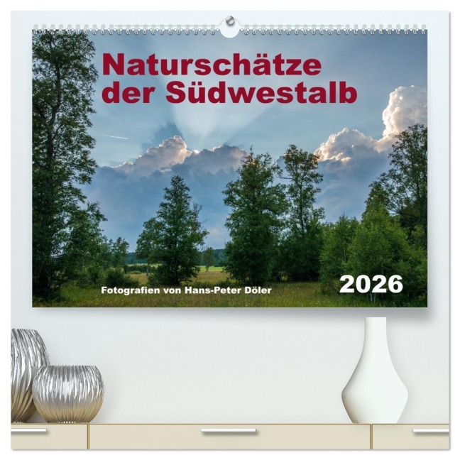 Naturschätze der Südwestalb (hochwertiger Premium Wandkalender 2026 DIN A2 quer), Kunstdruck in Hochglanz - Hans-Peter Döler