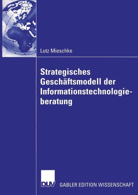 Strategisches Geschäftsmodell der Informationstechnologieberatung - Lutz Mieschke