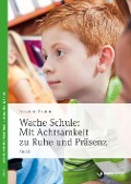 Cover-Bild zum Titel 'Wache Schule - Mit Achtsamkeit zu Ruhe und Präsenz' von 'Susanne Krämer'