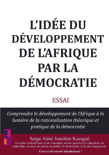 L'idée du développement de l'Afrique par la démocratie - Serge Aimé Joachim Kazagui
