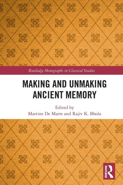 Making and Unmaking Ancient Memory - 