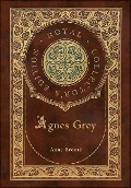 Cover-Bild zum Titel 'Agnes Grey (Royal Collector's Edition) (Case Laminate Hardcover with Jacket)' von 'Anne Brontë'