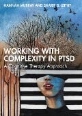 Cover-Bild zum Titel 'Working with Complexity in PTSD' von 'Hannah Murray, Sharif El-Leithy'
