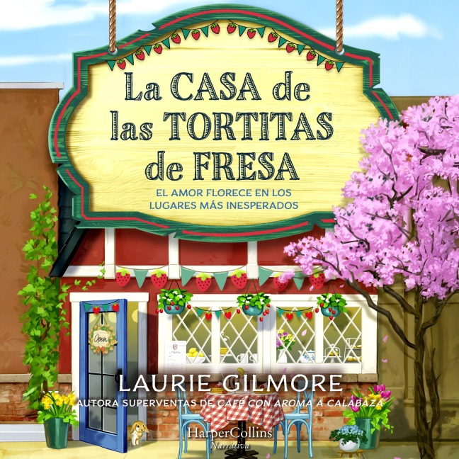 La Casa de las Tortitas de Fresa - Laurie Gilmore