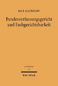 Cover-Bild zum Titel 'Bundesverfassungsgericht und Fachgerichtsbarkeit' von 'Ralf Alleweldt'