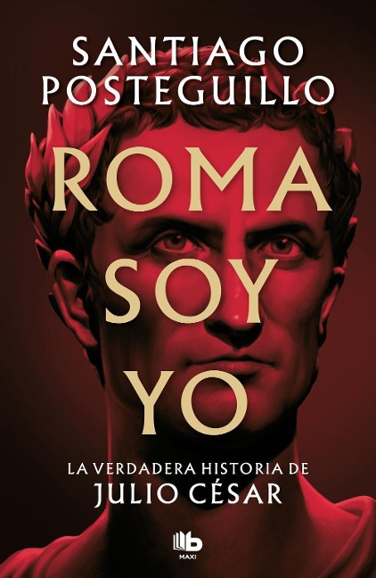 Roma soy yo - Santiago Posteguillo