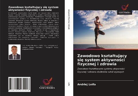 Zawodowo kszta¿tuj¿cy si¿ system aktywno¿ci fizycznej i zdrowia - Andriej Leifa