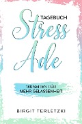 Cover-Bild zum Titel 'Tagebuch Stress ade' von 'Birgit Terletzki'