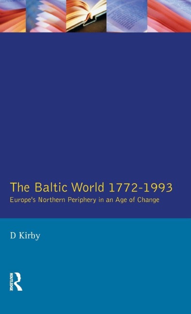 The Baltic World 1772-1993 - David Kirby