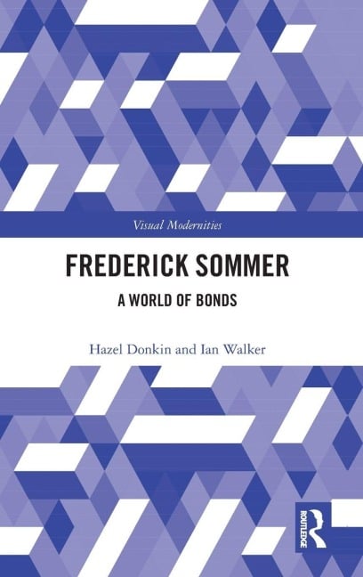 Frederick Sommer - Hazel Donkin, Ian Walker