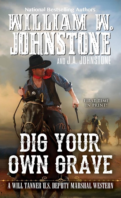Dig Your Own Grave - William W. Johnstone, J. A. Johnstone