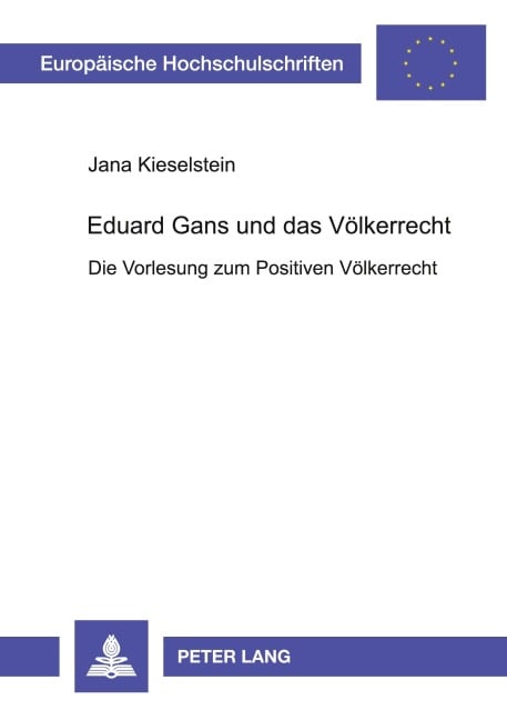 Eduard Gans und das Völkerrecht - Jana Kieselstein