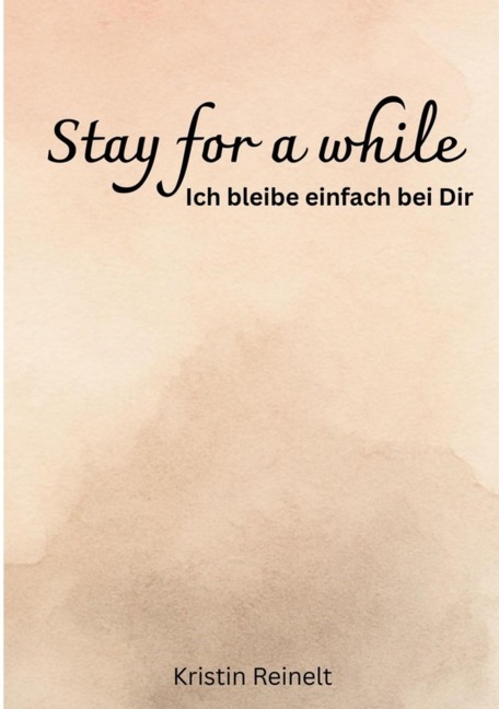 Stay for a while - Kristin Reinelt