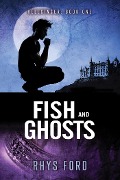 Cover-Bild zum Titel 'Fish and Ghosts' von 'Rhys Ford'