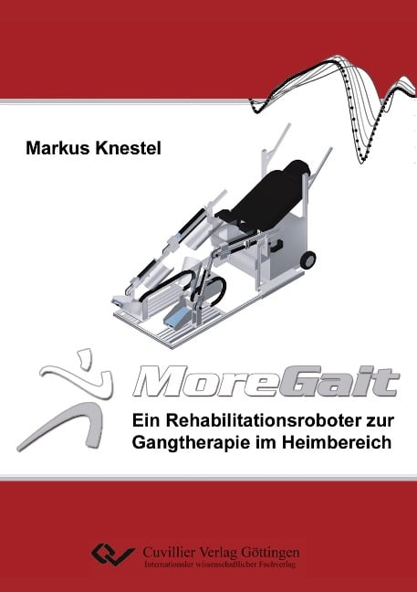 MoreGait ¿ Ein Rehabilitationsroboter zur Gangtherapie im Heimbereich - Markus Knestel