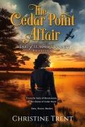 Cover-Bild zum Titel 'The Cedar Point Affair (Heart of St. Mary's County, #3)' von 'Christine Trent'