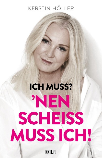 'Ich muss? 'Nen Scheiß muss ich! - Kerstin Höller