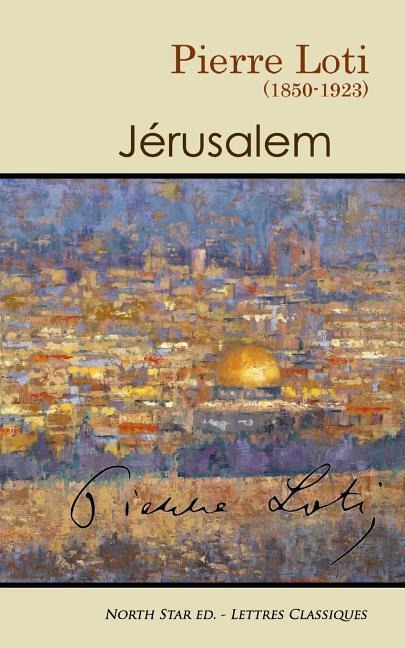 Jérusalem - Pierre Loti