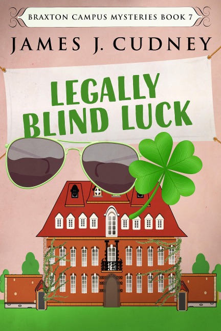 Legally Blind Luck - James J. Cudney