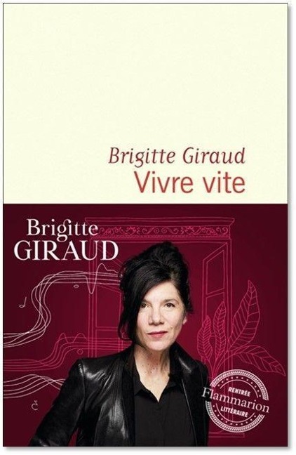 Vivre vite - Brigitte Giraud